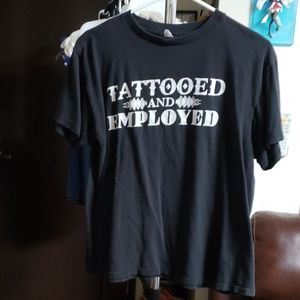 Tattooed and employed tshirt